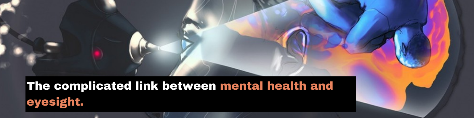 The complicated link between mental health and eyesight