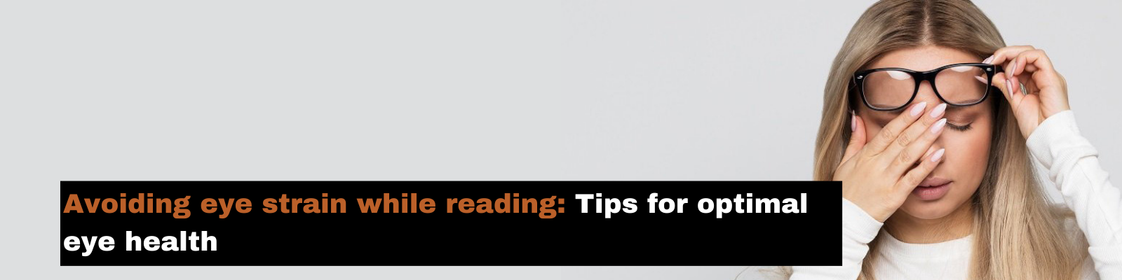 Avoiding eye strain while reading: Tips for optimal eye health